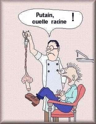 C'est quoi ce dentiste de pacotille !
